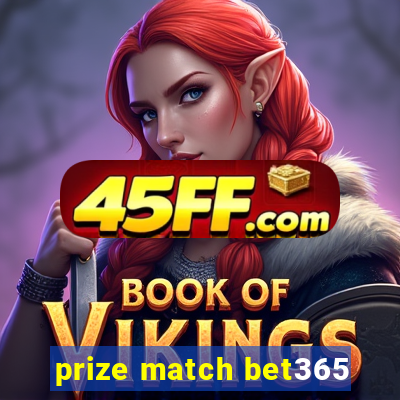prize match bet365